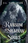 A Ransom of Shadow and Souls - J. L. Tomlinson - 9780473767624