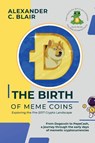 The Birth of Meme Coins - Alexander C. Blair - 9780479847269