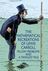 The Mathematical Recreations of Lewis Carroll - H.S.M. Coxeter ; Lewis Carroll - 9780486204932