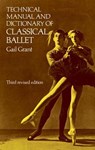 Technical Manual and Dictionary of Classical Ballet - Gail Grant ; John C Wilson - 9780486218434