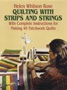 Quilting with Strips and Strings - Helen Whitson Rose - 9780486243573