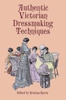 Authentic Victorian Dressmaking Techniques - Kristina Harris - 9780486404851