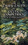 The Fairy-Faith in Celtic Countries - W. Y. Evans-Wentz - 9780486425221