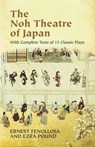 The Noh Theatre of Japan - Ernest Fenollsa ; John O'Brien - 9780486436999
