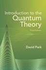 Introduction to the Quantum Theory - David Park - 9780486441375