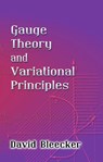 Gauge Theory and Variational Principles - David Bleecker - 9780486445465