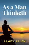 As a Man Thinketh - James Allen - 9780486452838