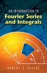 An Introduction to Fourier Series and Integrals - Robert T Seeley - 9780486453071