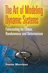 The Art of Modeling Dynamic Systems - Foster Morrison - 9780486462950