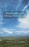 Abandonment to Divine Providence - Jean-Pierre De Caussade - 9780486464268
