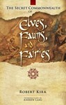 The Secret Commonwealth of Elves, Fauns and Fairies - Robert Rev. Kirk - 9780486466118