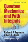 Quantam Mechanics and Path Integrals - Richard P. Feynman ; A.R. Hibbs - 9780486477220