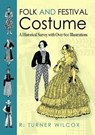Folk and Festival Costume - R.Turner Wilcox - 9780486478715