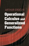 Operational Calculus and Generalized Functions - Arthur Erdelyi - 9780486497129