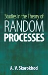 Studies in the Theory of Random Processes - A. V. Skorokhod - 9780486642406