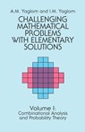 Challenging Mathematical Problems with Elementary Solutions, Vol. I - A. M. Yaglom - 9780486655369