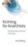 Knitting for Anarchists - Anna Zilboorg - 9780486794662