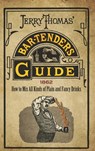 Jerry Thomas' Bartenders Guide - Jerry Thomas - 9780486806211