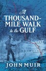 A Thousand-Mile Walk to the Gulf - John Muir - 9780486823980