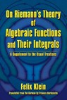 On Riemann's Theory of Algebraic Functions and Their Integrals - Felix Klein ; Friedrich Engels - 9780486828336