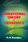 The Variational Theory of Geodesics - M. M. Postnikov - 9780486838281