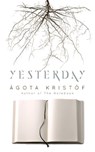 Yesterday - AGota KristoF - 9780486839134