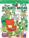 Creative Haven Plant Mom Coloring Book - Jo Taylor - 9780486849652