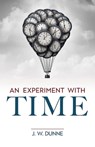An Experiment with Time - J. W. Dunne - 9780486849942