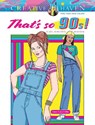 Creative Haven That's so 90s! Coloring Book - Eileen Rudisill Miller - 9780486850955