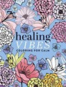 Healing Vibes: Coloring for Calm - Dover Publications Inc - 9780486852546