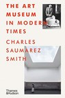 The Art Museum in Modern Times - Charles Saumarez Smith - 9780500022436
