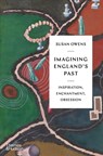 Imagining England's Past - Susan Owens - 9780500024331