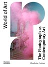 The Photograph as Contemporary Art - Charlotte Cotton - 9780500204481