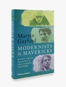 Modernists & Mavericks - Martin Gayford - 9780500239773