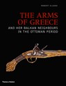 The Arms of Greece and her Balkan Neighbours in the Ottoman Period - Robert Elgood - 9780500251577