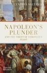 Napoleon’s Plunder and the Theft of Veronese’s Feast - Cynthia Saltzman - 9780500252574