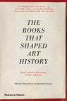 The Books that Shaped Art History - Richard Shone ; John-Paul Stonard - 9780500293027