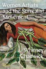 Women Artists and the Surrealist Movement - Whitney Chadwick - 9780500296165