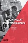 Looking at Photographs - Laurent Jullier - 9780500297506