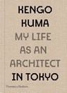 Kengo Kuma: My Life as an Architect in Tokyo - Kengo Kuma - 9780500343616