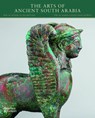 The Arts of Ancient South Arabia - Christian Robin ; Sabina Antonini ; Leila Aquil - 9780500978535