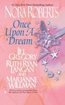 ONCE UPON A DREAM - Nora Roberts ; Jill Gregory ; Ruth Ryan Langan - 9780515129472