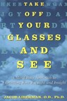 Take off Your Glasses and See - Jacob Liberman - 9780517886045