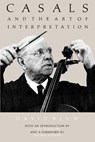 Casals and the Art of Interpretation - David Blum - 9780520040328