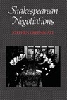 Shakespearean Negotiations: The Circulation of Social Energy in Renaissance England Volume 4 - Stephen Greenblatt - 9780520061606