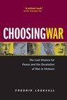 Choosing War - Fredrik Logevall - 9780520229198