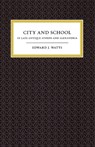 City and School in Late Antique Athens and Alexandria - Edward J. Watts - 9780520258167