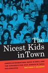 The Nicest Kids in Town - Matthew F. Delmont - 9780520272088