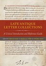 Late Antique Letter Collections - Cristiana Sogno ; Bradley K. Storin ; Edward J. Watts - 9780520281448