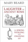 Laughter in Ancient Rome - Mary Beard - 9780520287587